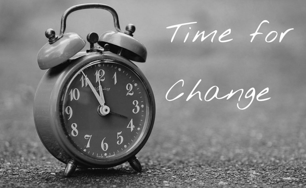 Time for Change …